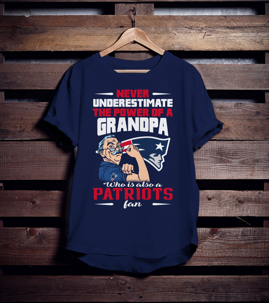 Never Underestimate The Power Of A Grandpa Who Is Also A Patriots Fan T-Shirt