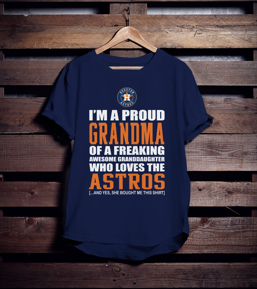 I'm A Proud Grandma Of A Freaking Awesome Granddaughter Who Loves The Astros T-Shirt