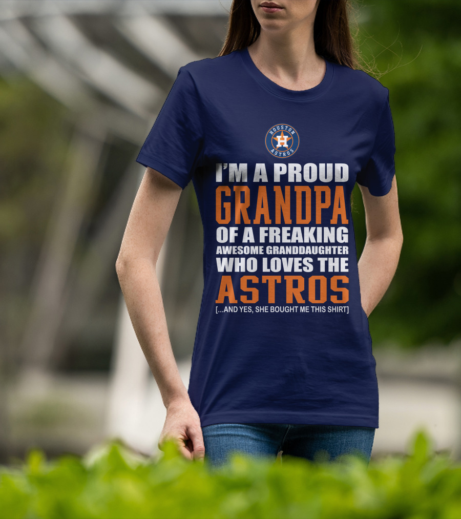 I'm A Proud Grandpa Of A Freaking Awesome Granddaughter Who Loves The Astros T-Shirt
