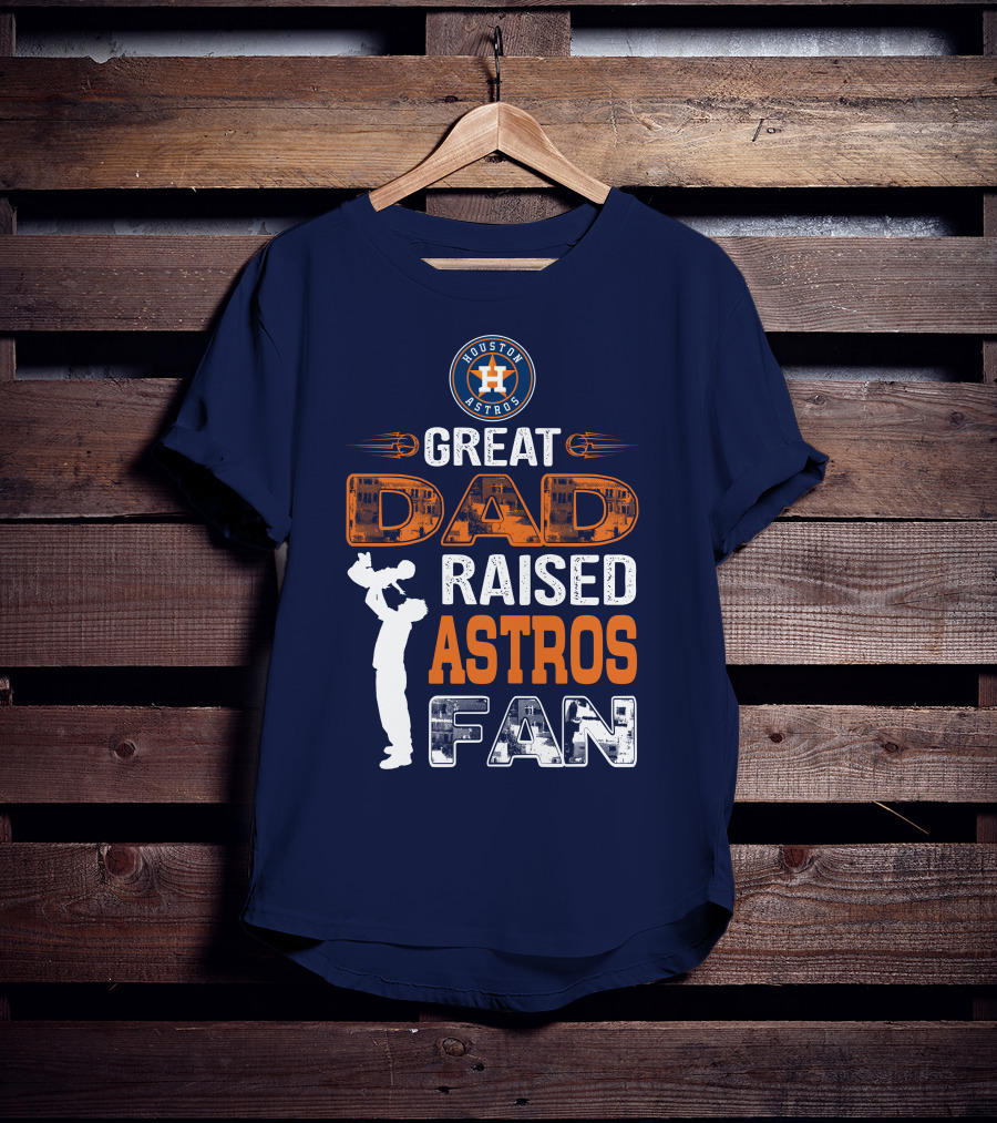 Houston Astros Great Dad Raised Astros Fan T-Shirt