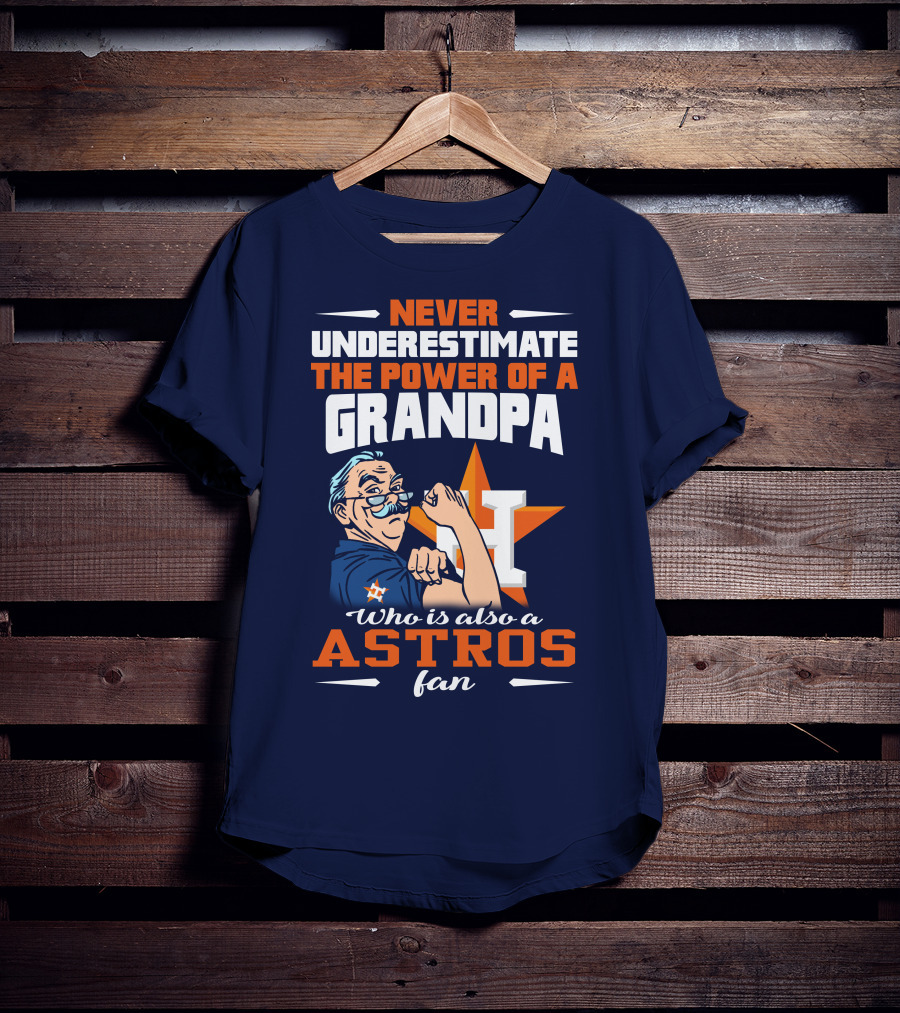 Never Underestimate The Power Of A Grandpa Who Is Also A Astros Fan T-Shirt