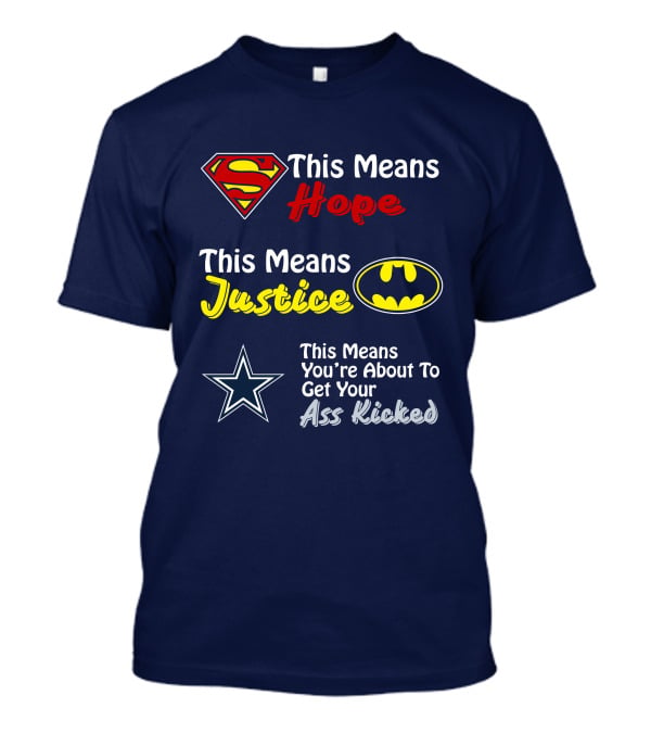 This Means Hope Justice You're About To Get Your Ass Kicked T-Shirt