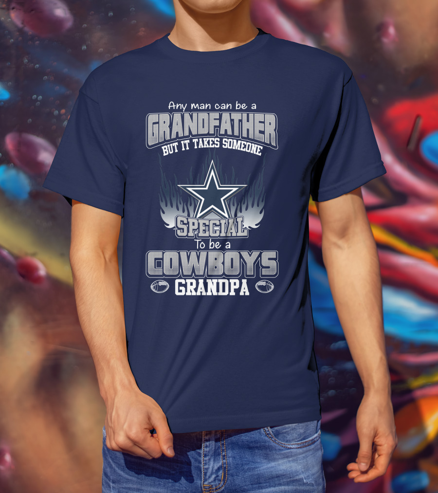 Any Man Can Be A Grandfather But It Takes Someone Special To Be A Cowboys Grandpa T-Shirt