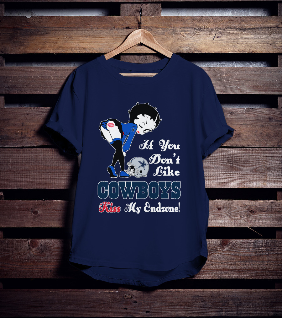 If You Don't Like Cowboys Kiss My Endzone T-Shirt