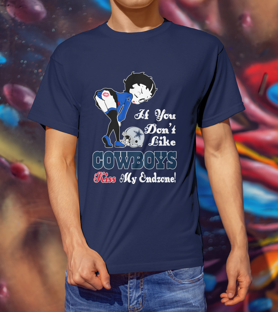If You Don't Like Cowboys Kiss My Endzone T-Shirt