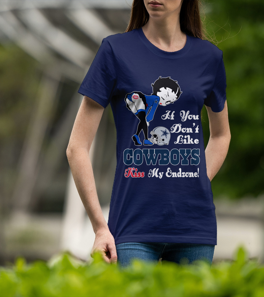 If You Don't Like Cowboys Kiss My Endzone T-Shirt