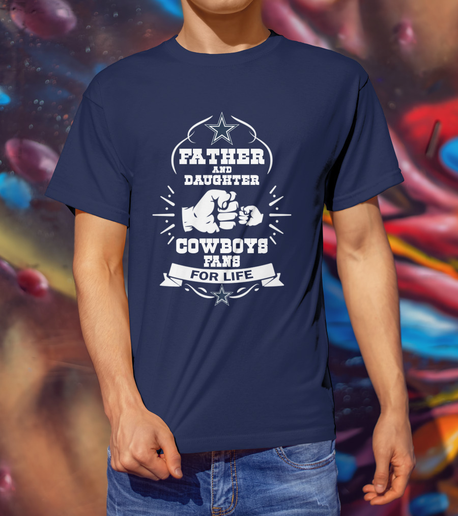 Father And Daughter Cowboys Fans For Life Fist Bump Star T-Shirt
