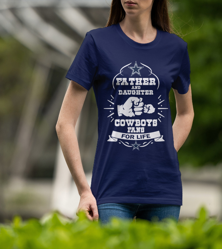 Father And Daughter Cowboys Fans For Life Fist Bump Star T-Shirt