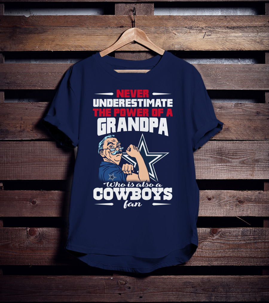 Never Underestimate The Power Of A Grandpa Who Is Also A Cowboys Fan T-Shirt