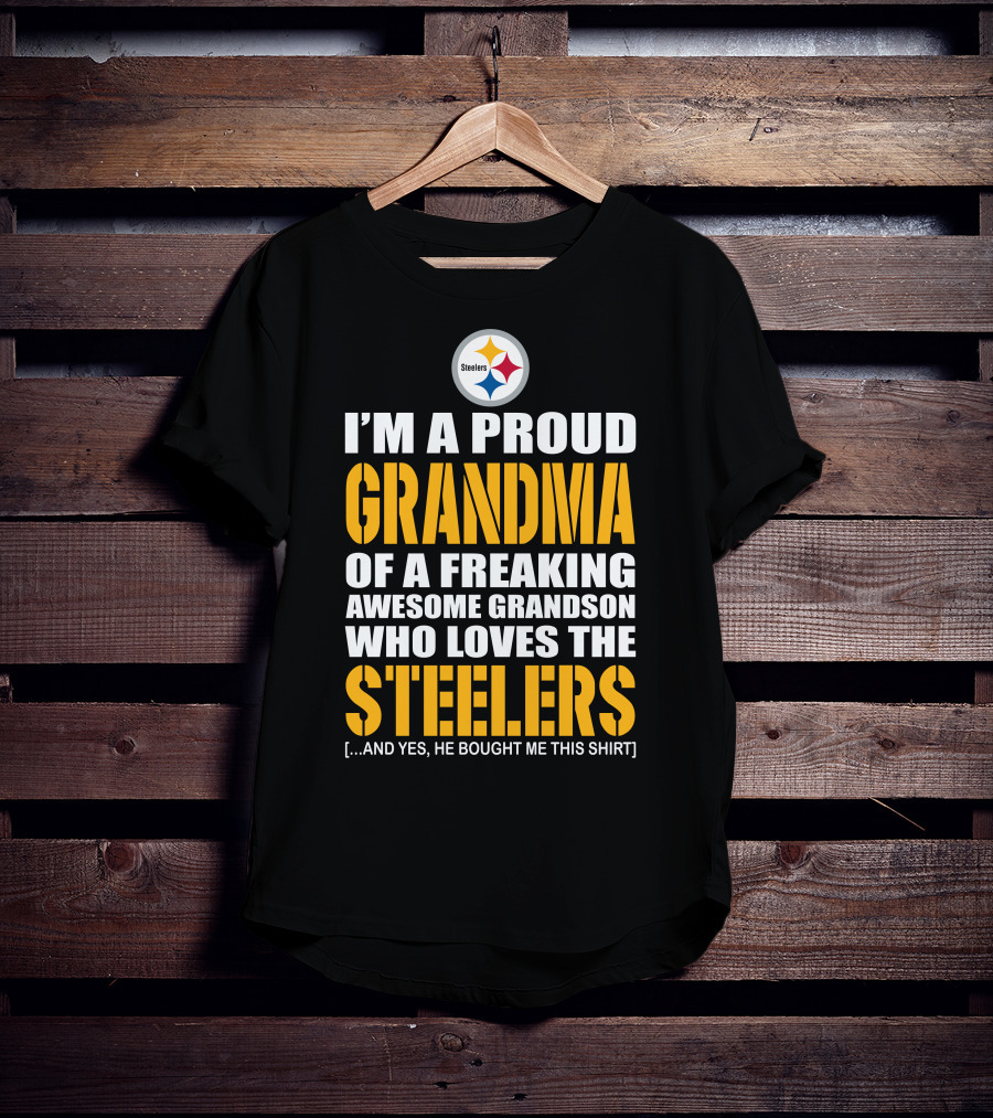 I'm A Proud Grandma Of A Freaking Awesome Grandson Who Loves The Steelers T-Shirt