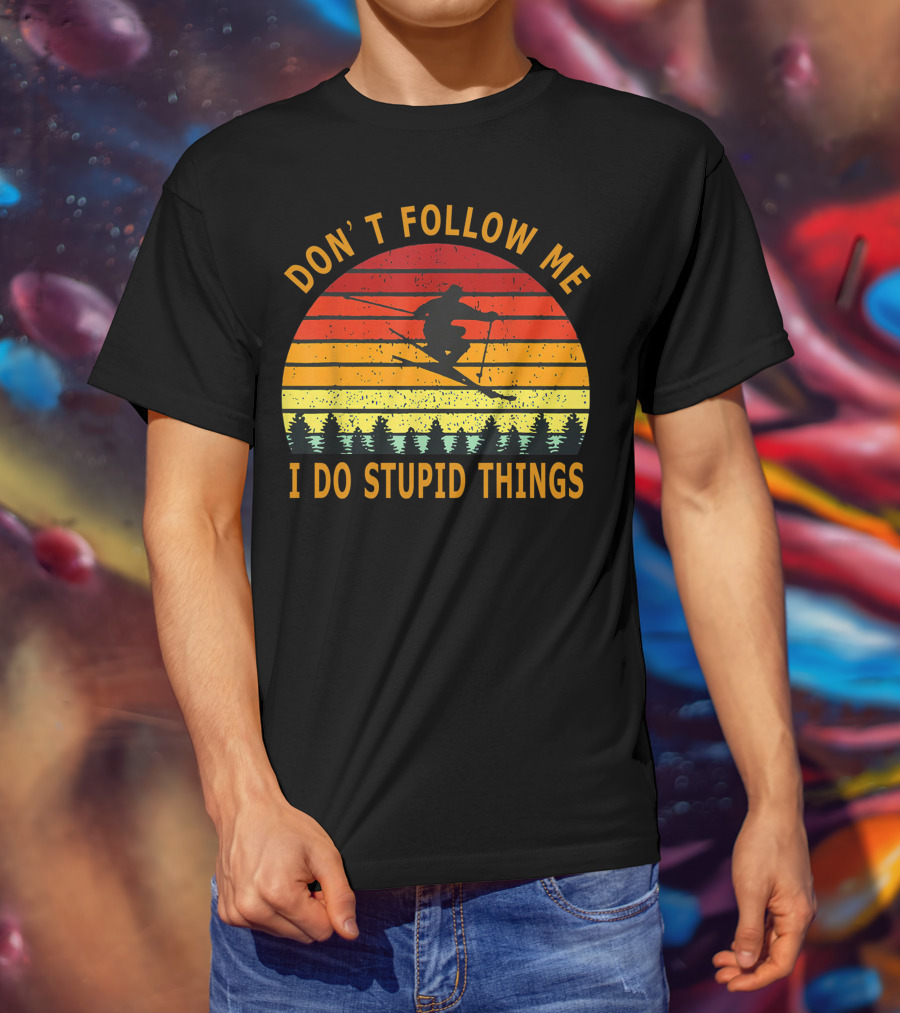 Don't Follow Me I Do Stupid Things Skiing Retro Sunset T-Shirt