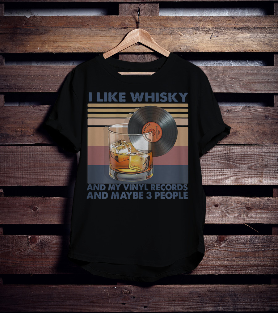 I Like Whisky Vinyl Records Ice Cubes And Maybe 3 People T-Shirt