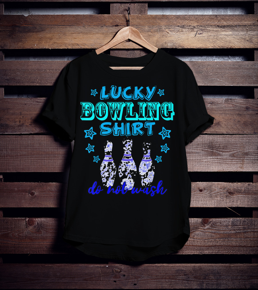 Lucky Bowling Shirt Do Not Wash Tenpins Game Colorful T-Shirt