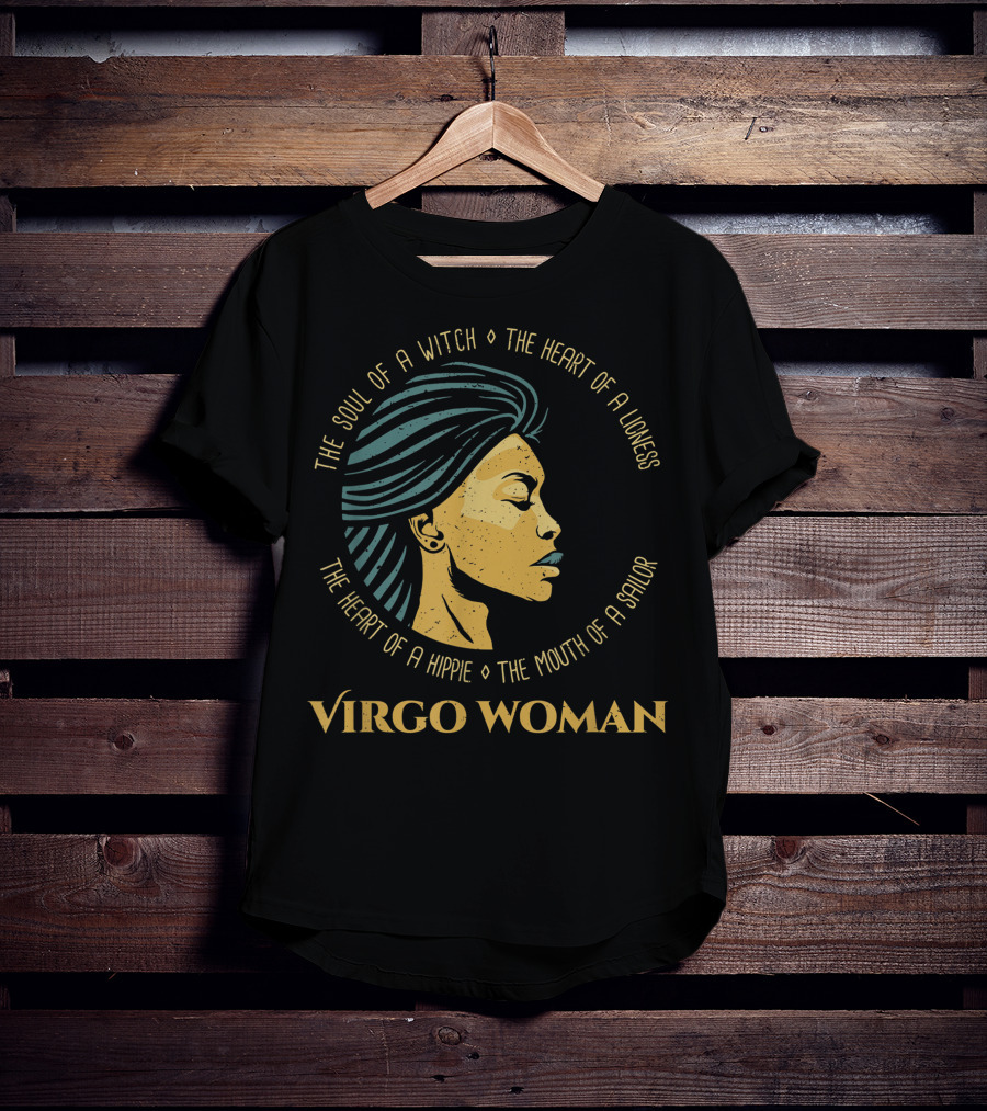 Virgo Woman The Soul Of A Witch Heart Of A Lioness Hippie Mouth Of A Sailor T-Shirt