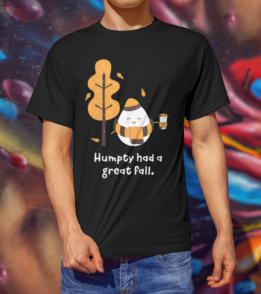 Women Humpty Had A Great Fall Funny Autumn Joke Humpty Dumpty Coffee Leaves Tree T-Shirt