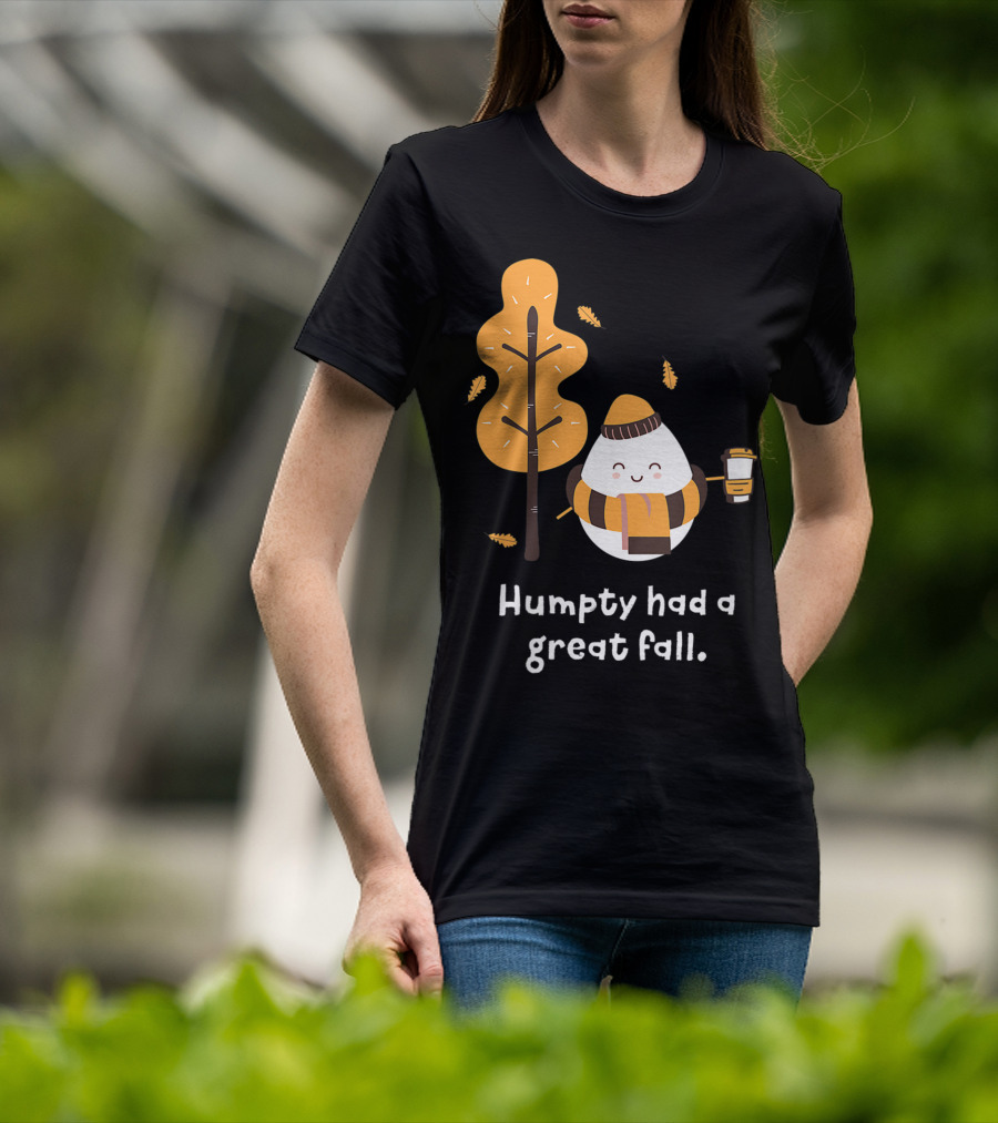 Women Humpty Had A Great Fall Funny Autumn Joke Humpty Dumpty Coffee Leaves Tree T-Shirt