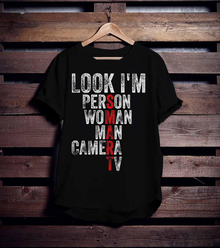 Look I'm Person Woman Man Camera Tv Smart T-Shirt