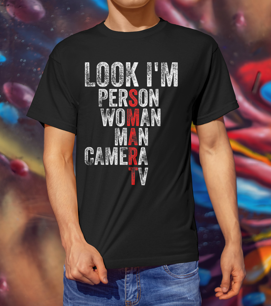 Look I'm Person Woman Man Camera Tv Smart T-Shirt