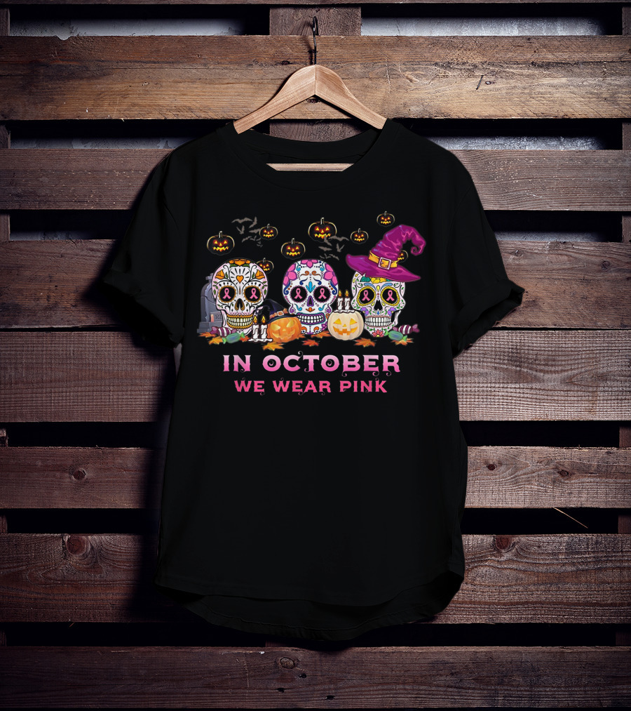 In October We Wear Pink Breast Cancer Awareness Sugar Skulls Halloween T-Shirt