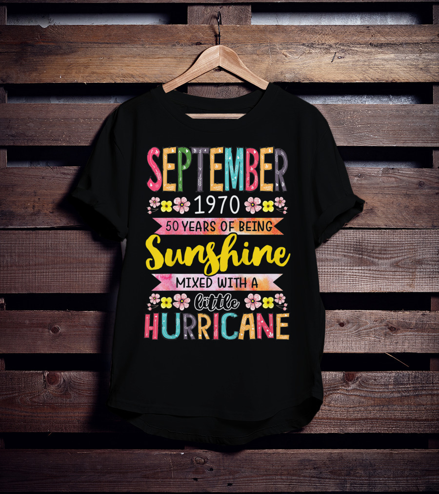 September 1970 50 Years Sunshine Mixed With A Little Hurricane T-Shirt