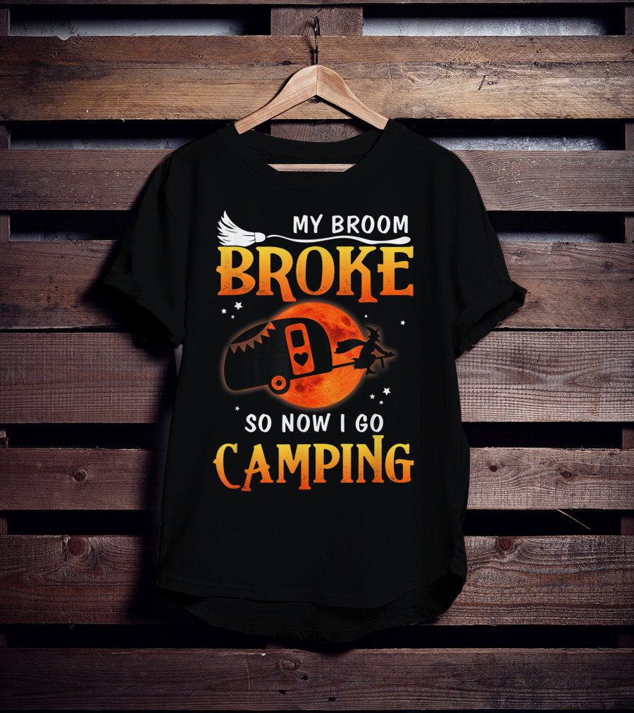My Broom Broke Now I Go Camping Funny Halloween Moon Witch T-Shirt