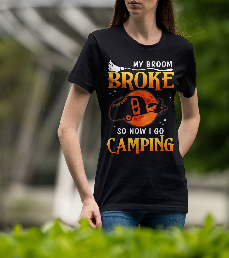 My Broom Broke Now I Go Camping Funny Halloween Moon Witch T-Shirt