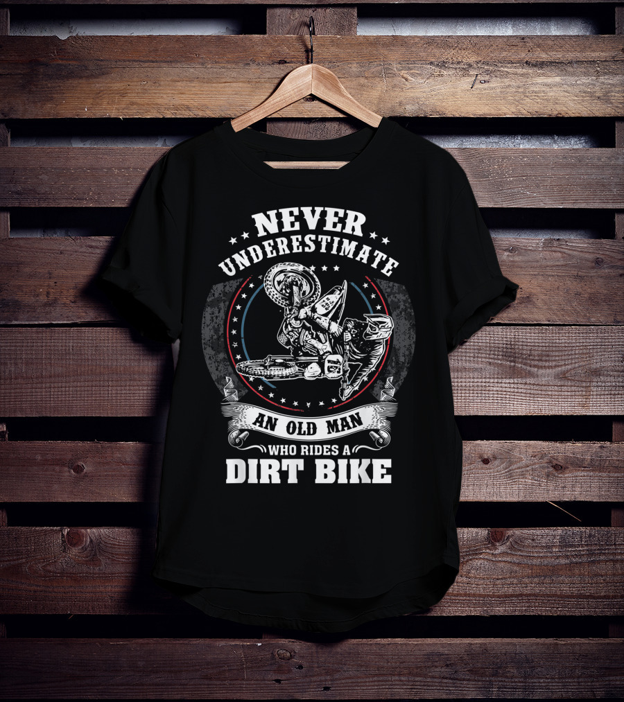 Never Underestimate An Old Man Who Rides A Dirt Bike Motocross MX T-Shirt