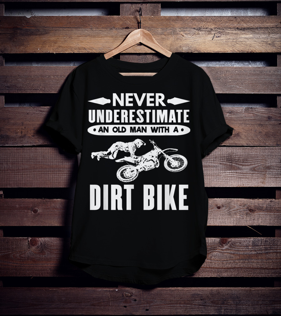 Never Underestimate An Old Man With A Dirt Bike Motocross T-Shirt