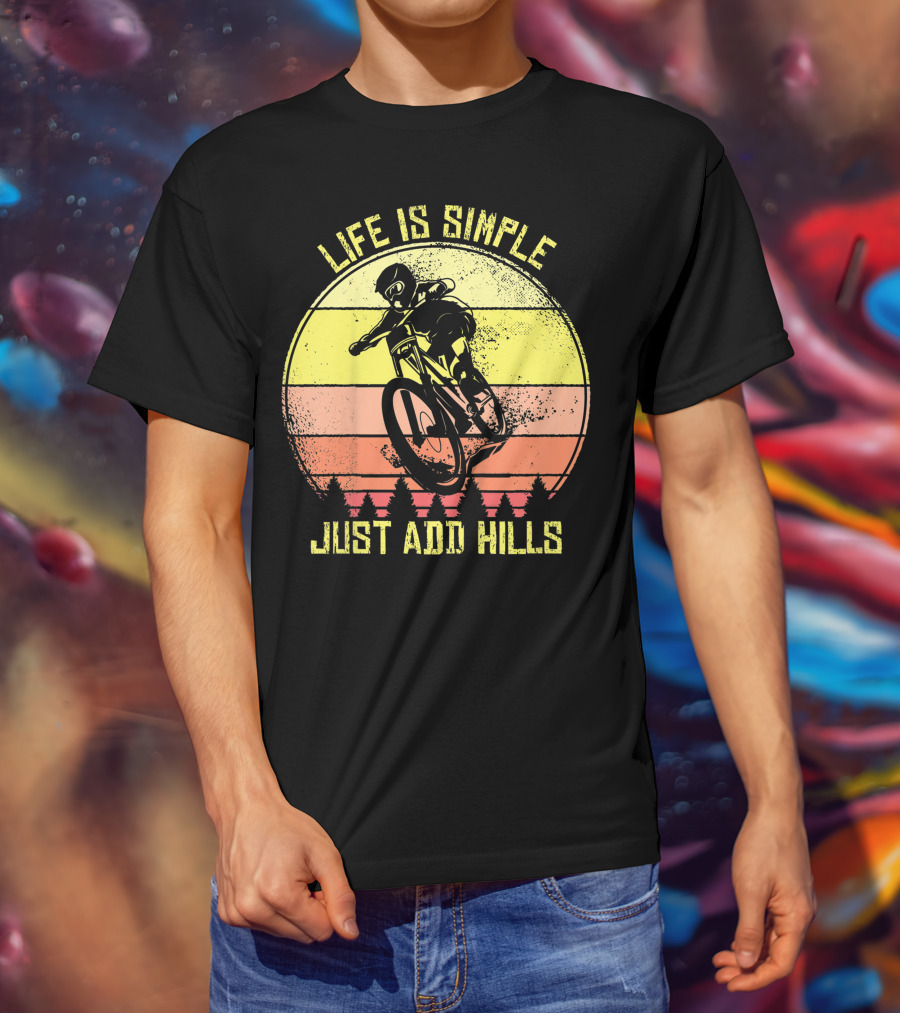 Life Is Simple Just Add Hills Offroad Mountain Bike MTB T-Shirt