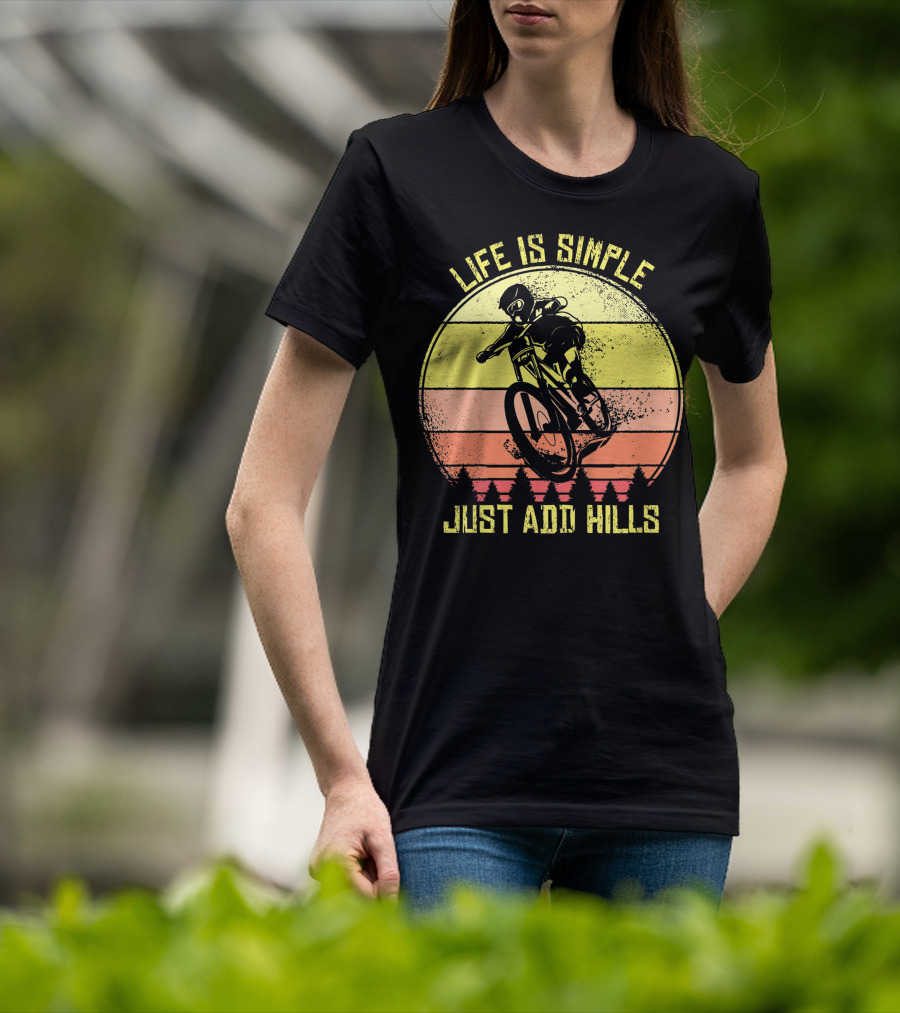 Life Is Simple Just Add Hills Offroad Mountain Bike MTB T-Shirt