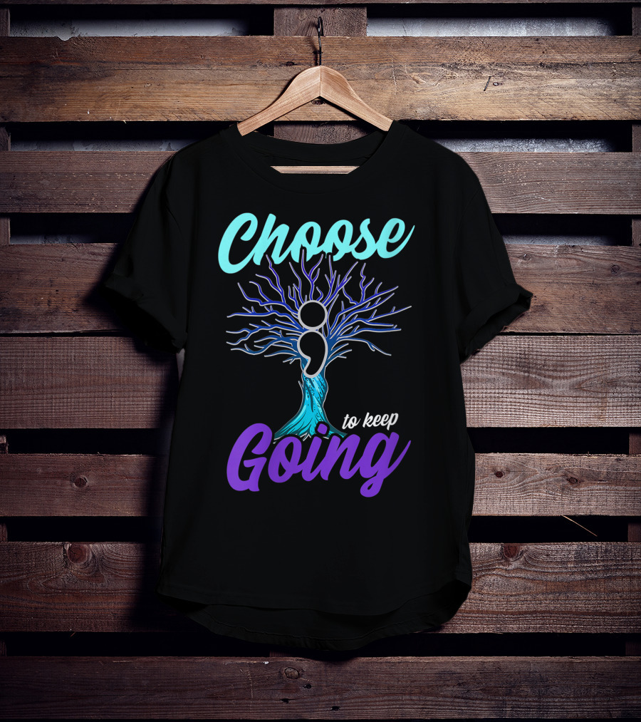 Choose To Keep Going Women Suicide Prevention Awareness Semicolon Tree T-Shirt