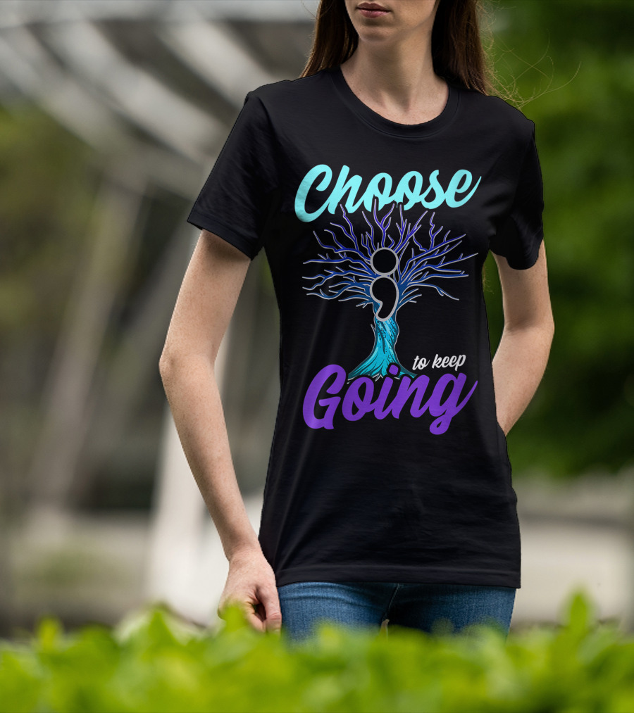 Choose To Keep Going Women Suicide Prevention Awareness Semicolon Tree T-Shirt