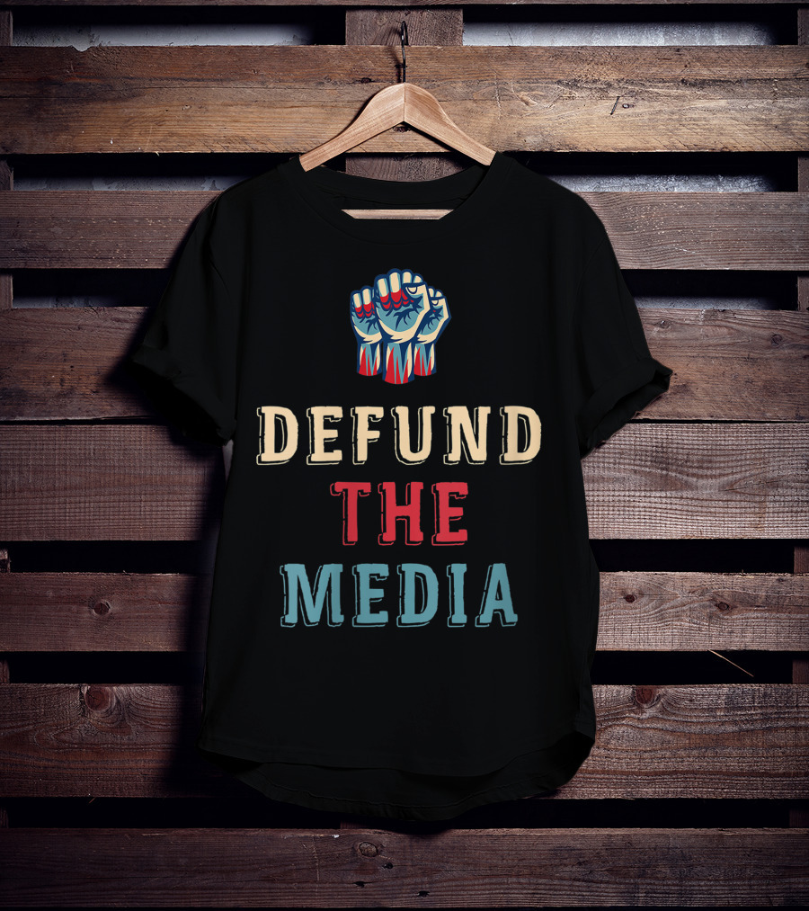Women Defund The Media Raised Fist T-Shirt