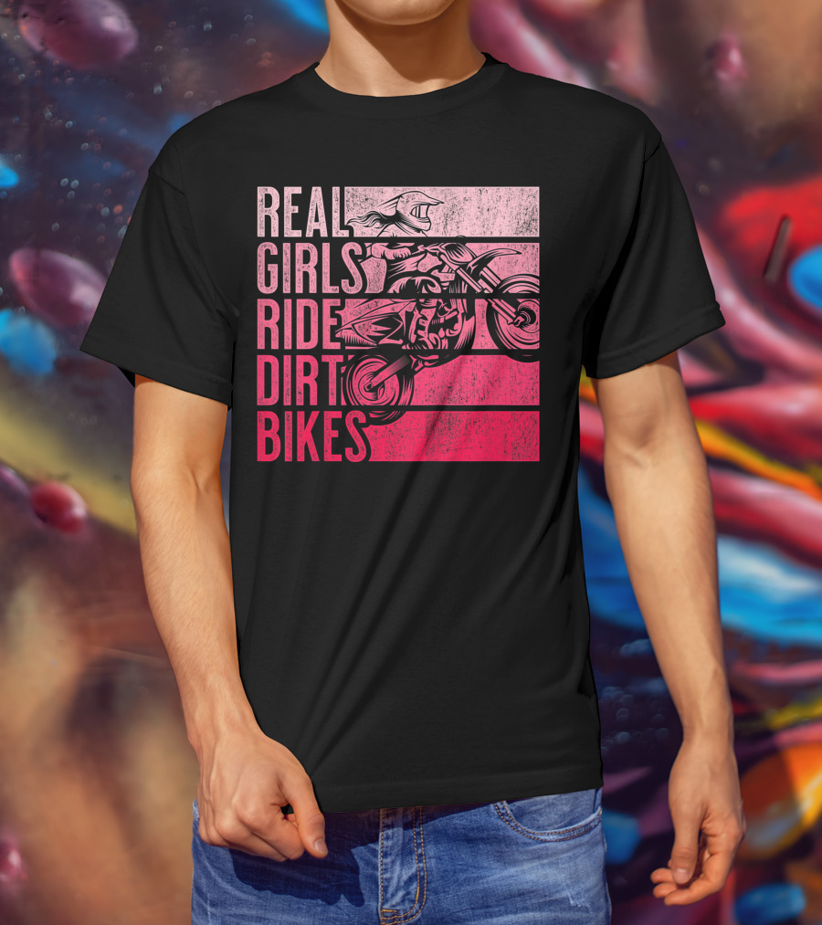 Real Girls Ride Dirt Bikes Motocross Lovers Best T-Shirt