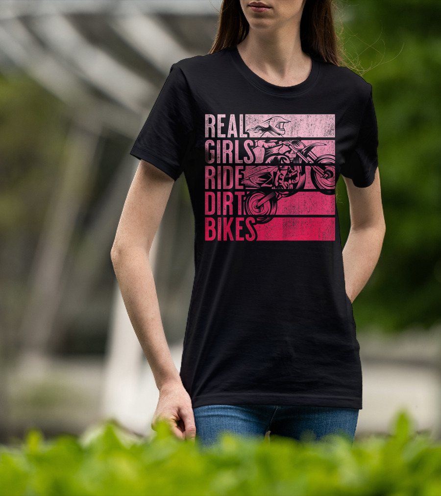 Real Girls Ride Dirt Bikes Motocross Lovers Best T-Shirt