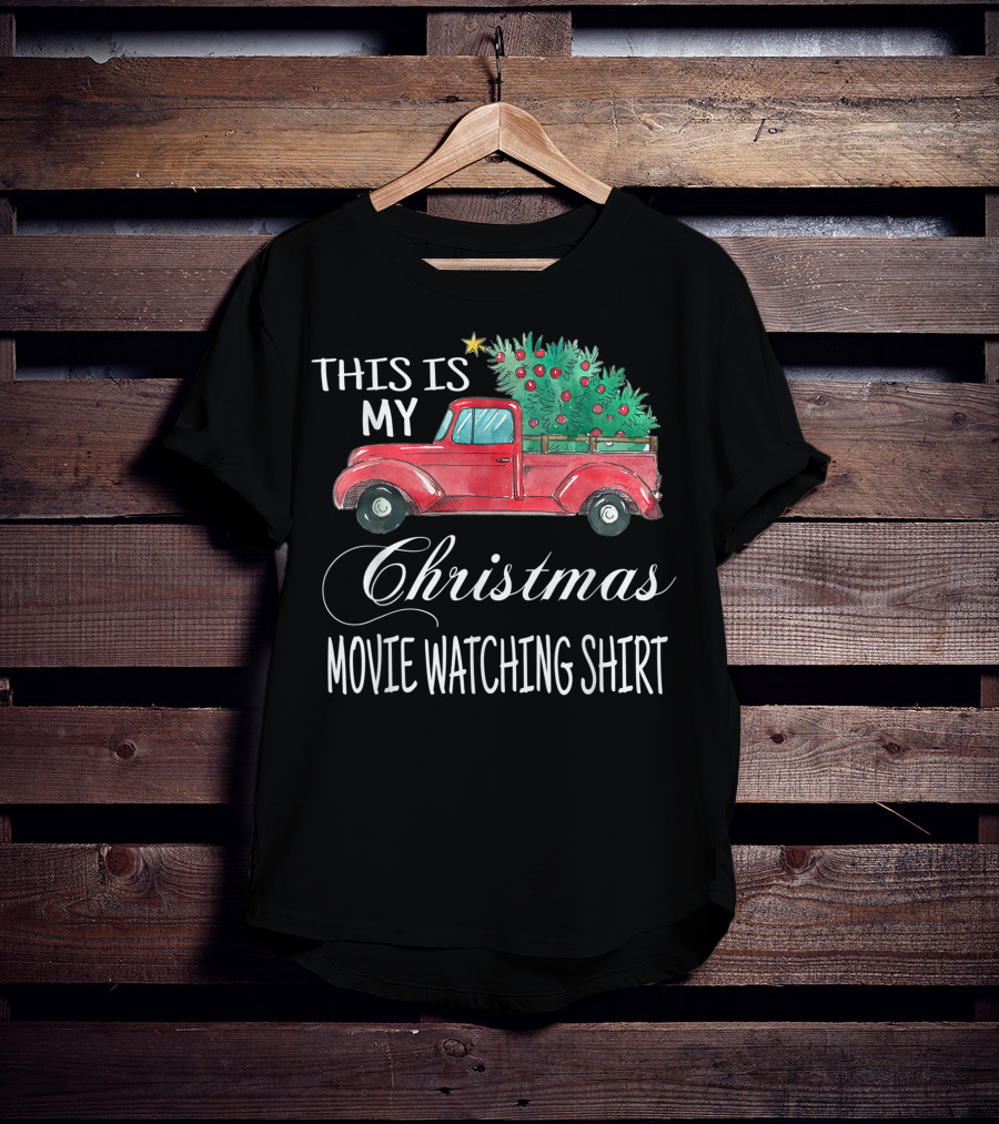 This Is My Christmas Movie Watching Shirt With Vintage Truck And Festive Tree T-Shirt