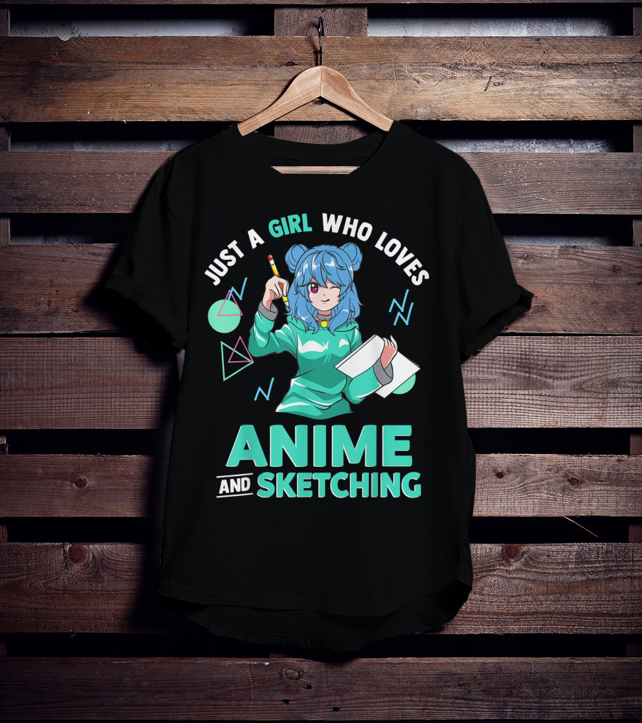 Just A Girl Who Loves Anime And Sketching Drawing Blue Hair Manga Style Character With Pen And Paper T-Shirt