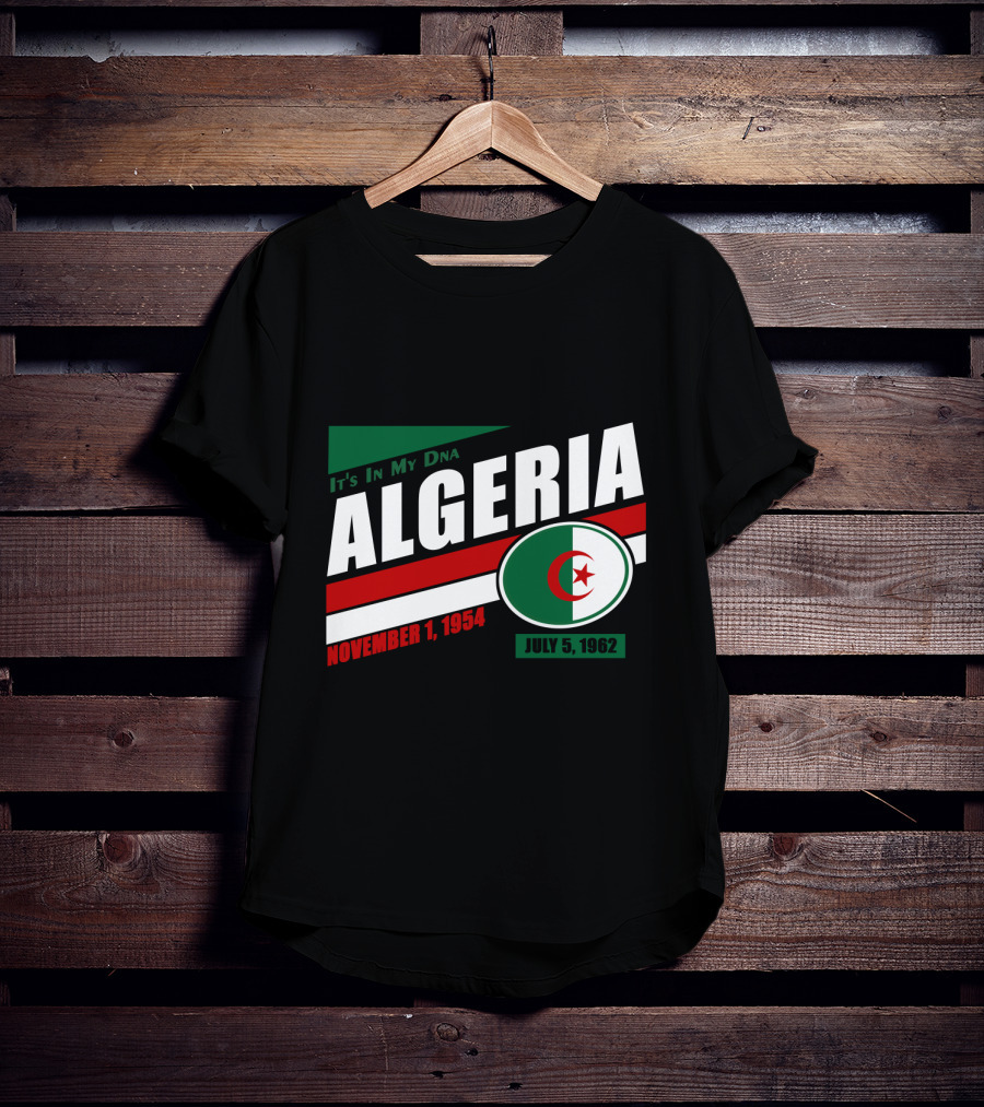 Algeria It's In My DNA November 1, 1954 July 5, 1962 Flag T-Shirt
