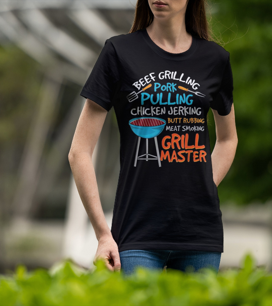 Beef Grilling Pork Pulling Chicken Jerking Butt Rubbing Meat Smoking Grill Master T-Shirt