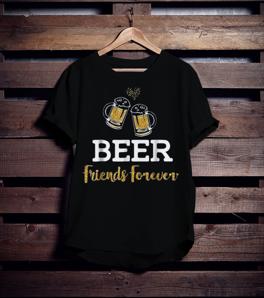 Beer Friends Forever Glitter Mug Cheers Heart T-Shirt