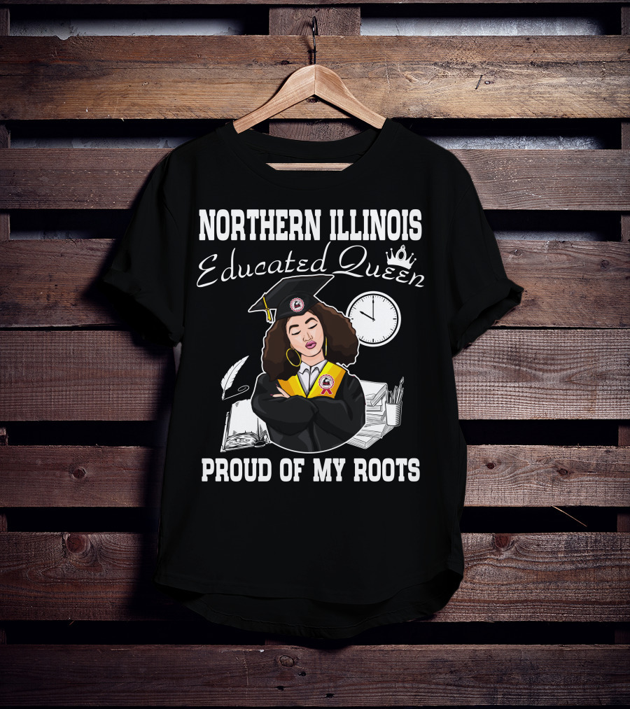 Northern Illinois Educated Queen Proud Of My Roots T-Shirt
