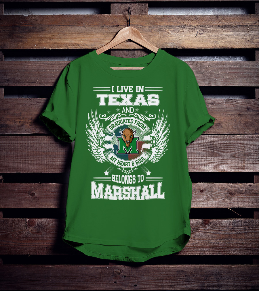I Live In Texas And Graduated From My Heart And Soul Belongs To Marshall T-Shirt
