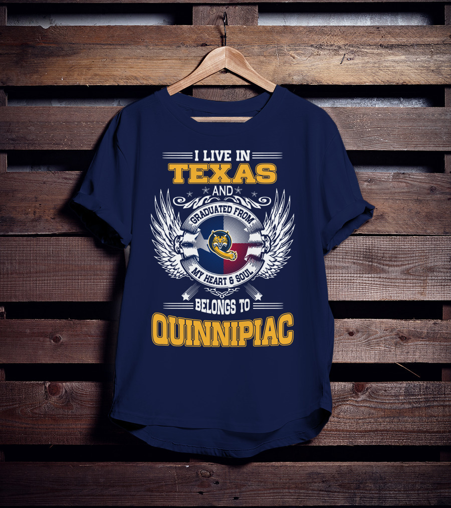 I Live In Texas And Graduated From Quinnipiac My Heart And Soul T-Shirt