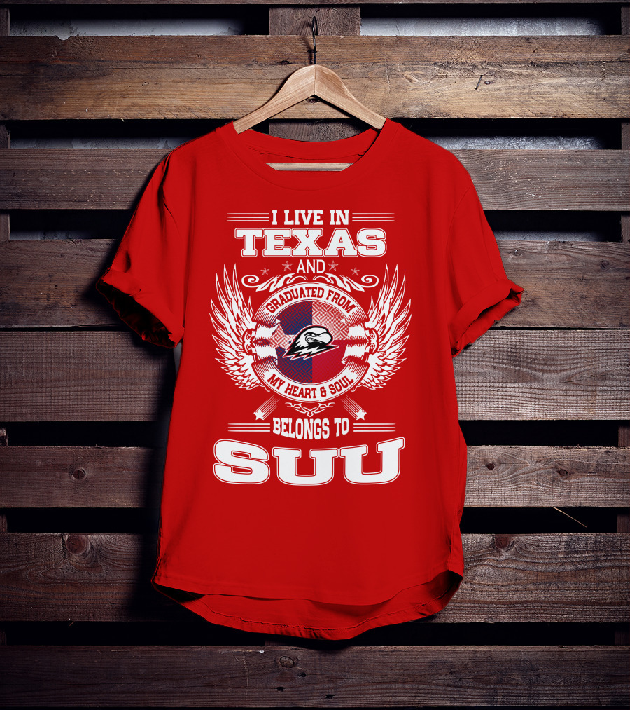 I Live In Texas Graduated From My Heart And Soul Belongs To SUU T-Shirt