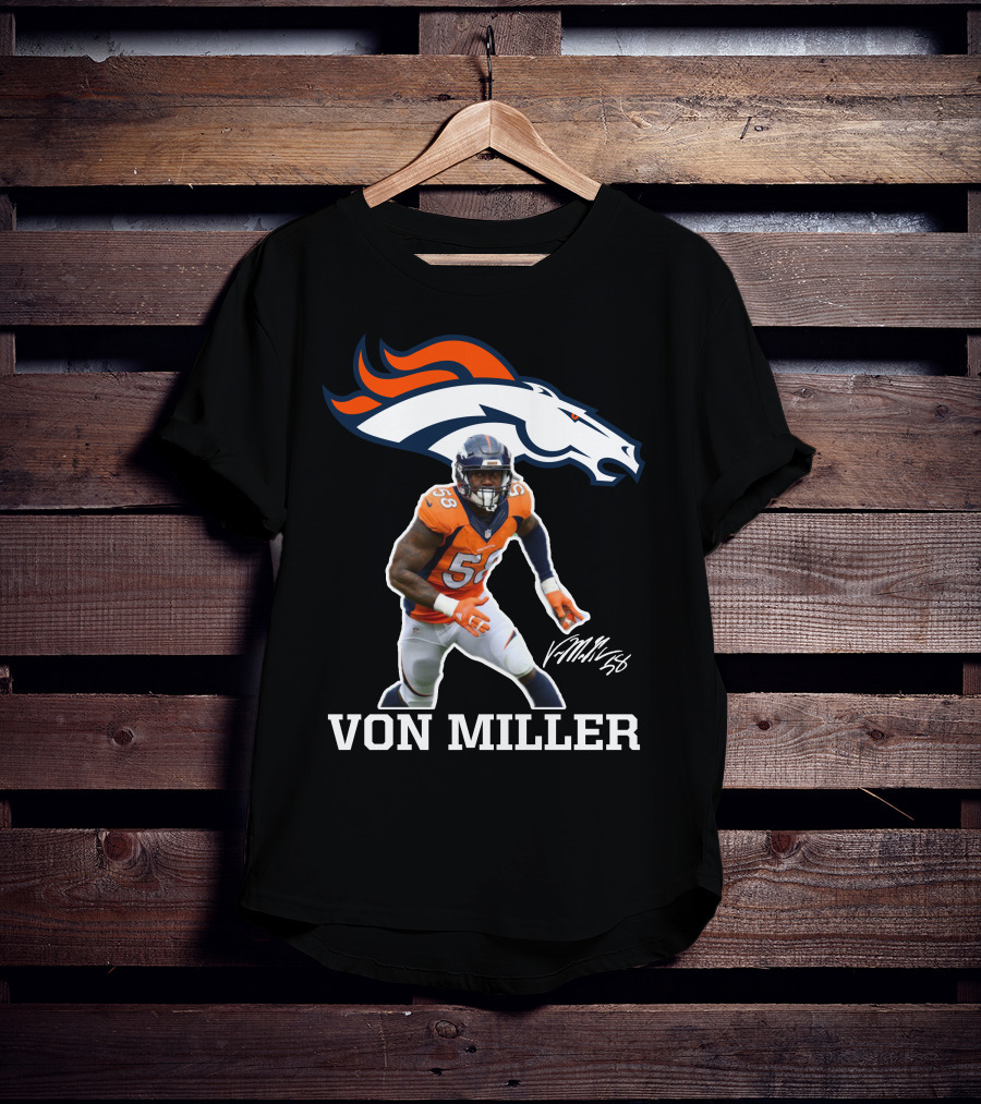 Von Miller Denver Broncos 58 Signature NFL Player T-Shirt