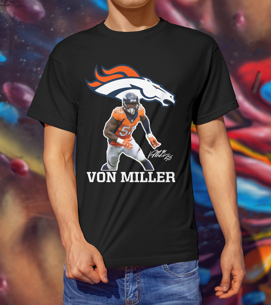 Von Miller Denver Broncos 58 Signature NFL Player T-Shirt