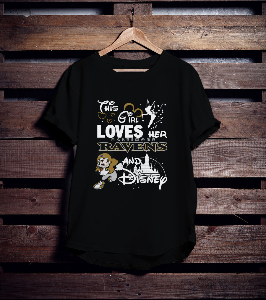 This Girl Loves Her Baltimore Ravens And Disney T-Shirt