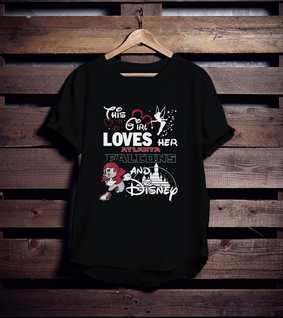 This Girl Loves Her Atlanta Falcons And Disney T-Shirt