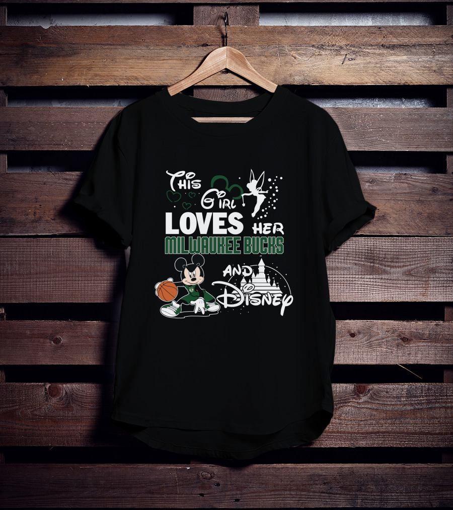 This Girl Loves Her Milwaukee Bucks And Disney T-Shirt