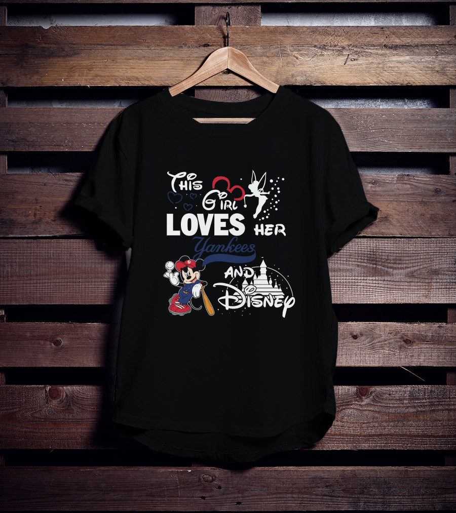 This Girl Loves Her Yankees And Disney T-Shirt